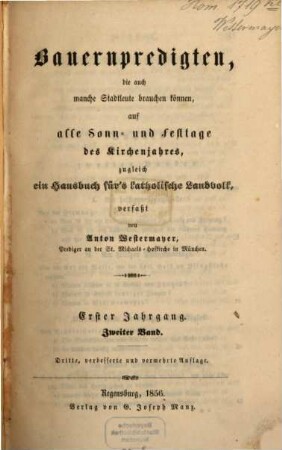 Bauernpredigten, die auch manche Stadtleute brauchen können, auf alle Sonn- und Festtage des Kirchenjahres : zugleich ein Hausbuch für's katholische Landvolk, 1,2