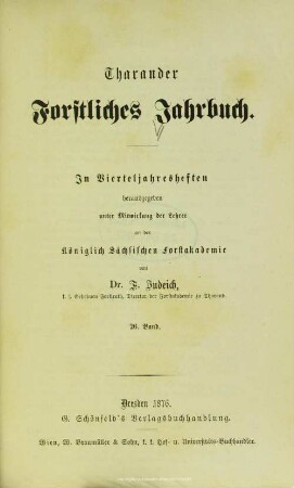 26.1876: Tharandter forstliches Jahrbuch : zugl. Zeitschr. für Mitt. aus d. Sächsischen Forstlichen Versuchsanstalt