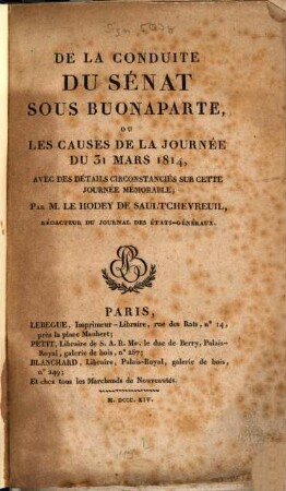 De la conduite du Sénat sous Buonaparte, ou les causes de la journée du 31 Mars 1814 : avec des détails circonstanciés sur cette journée mémorable