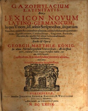 Gazophylacium latinitatis sive lexicon novum Latino-Germanicum