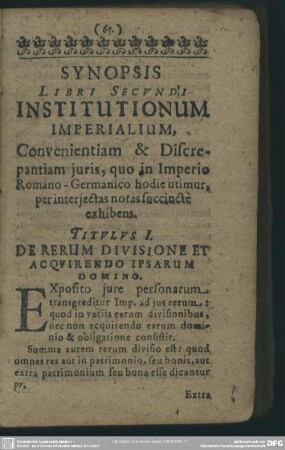 Synopsis Libri Secundi Institutionum Imperialium, Convenientiam & Discrepantiam juris, quo in Imperio Romano-Germanico hodie utimur, per interjectas notas succinctè exhibens