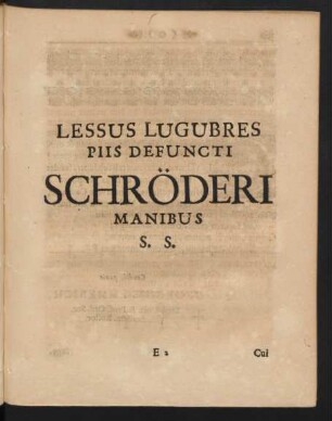 Lessus Lugubres Piis Defuncti Schröderi Manibus S. S.