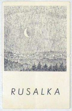 Programmheft zur Oper "Rusalka" von Antonin Dvorák in der Deutschen Staatsoper, mit verschiedenen Beilagen, u.a. Mitteilungen der Intendanz und Programmhinweise