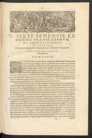 F. Sixti Senensis Ex Ordine Praedicatorum, De Annotationibus Et Censuris In interpretes et expositores divinorum vet. Testamenti Voluminum Bibliothecae Sanctae Liber quintus.
