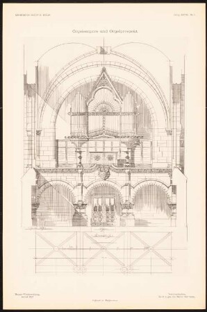 Orgelempore und Orgelprospekt: Ansicht, Grundriss (aus: Entwürfe von Mitgl. d. AVB, Neue Folge 1897/98)