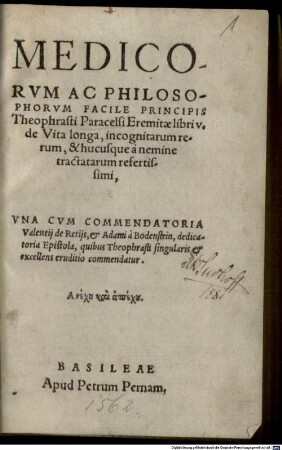 Medicorum Ac Philosophorum Facile Principis Theophrasti Paracelsi Eremitae libri V. de Vita longa : incognitarum rerum, & hucusque a nemine tractatarum refertissimi