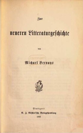 Schriften zur Kritik und Litteraturgeschichte, 1 : Zur neueren Litteraturgeschichte ; 1