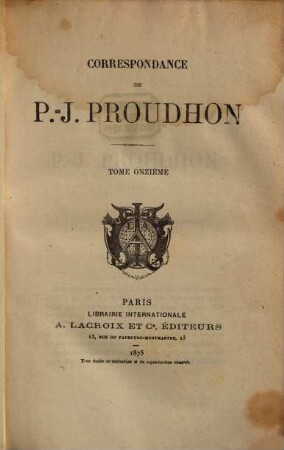 Correspondance Correspondance de P.-J. Proudhon. 11