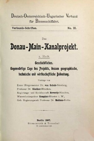 Das Donau-Main-Kanalprojekt, 1. Geschichtliches : gegenwärtige Lage des Projekts, dessen geographische, technische und wirthschaftliche Bedeutung ; Vorträge