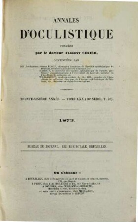 Annales d'oculistique. 70 = A. 36 = Sér. 10, T. 10. 1873