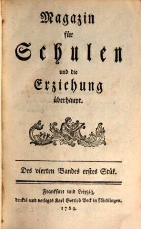Magazin für Schulen und die Erziehung überhaupt. 4. 1769/70 (1770)