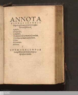 Annotationes Ioannis Bugenhagij Pomerani in decem epistolas Pauli : scilicet ad Ephesios, Philippenses, Colossenses, Thessalonicenses primam & secundam, Timotheum primam & secundam, Titum, Philemonem, Hebræos