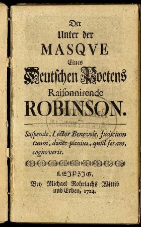 Der Unter der Masqve Eines Deutschen Poetens Raisonnirende Robinson