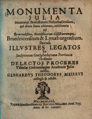 Monumenta Iulia memorias professorum Helmstadiensium, qui diem suum obierunt, exhibentia