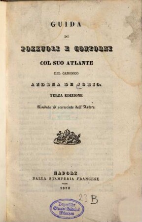 Guida di Pozzuoli e contorni col suo atlante : [Mit 9 Taf. in 1 vol. in 4]