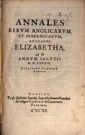 Annales Rervm Anglicarvm, Et Hibernicarvm, Regnante Elizabetha. [1], Ad Annvm Salvtis M.D.LXXXIX.