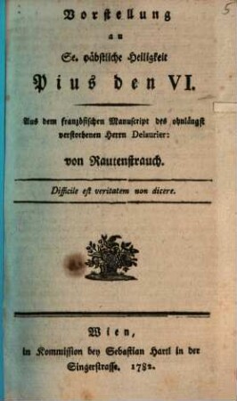 Vorstellung an S[ein]e. päbstliche Heiligkeit Pius den VI.