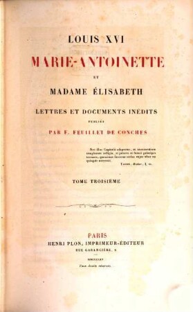 Louis XVI, Marie-Antoinette et Madame Élisabeth : lettres et documents inédits, 3