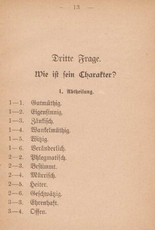 Dritte Frage. Wie ist sein Charakter? 1. Abtheilung