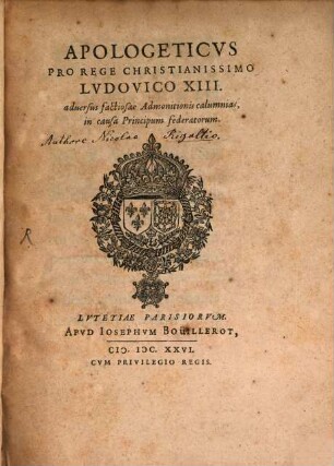 Apologeticus pro Rege christianissimo Ludovico XIII adversus factiosae Admonitionis calumnias, in causa principum foederatorum