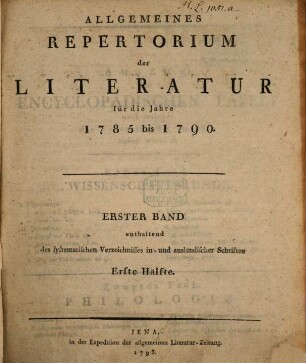 Allgemeines Repertorium der Literatur. 1, [1.] 1785/90 (1793) = Fach 1-9