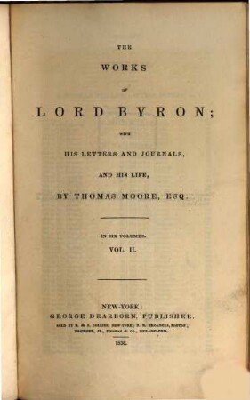 The works of Lord Byron : with his letters and journals, and his life ; in six volumes. 2, [Letters and journals of Lord Byron, with notices of his life]