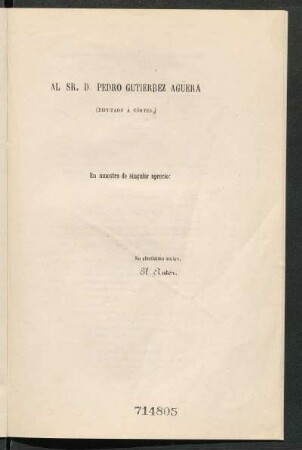 [Dedicatoria] Al Sr. D. Pedro Gutierrez Agüera