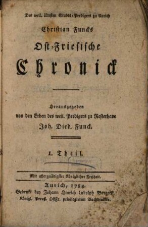 Des weil. ältesten Stadts-Predigers zu Aurich Christian Funcks Ost-Friesische Chronick, 1