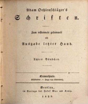 Adam Oehlenschläger's Schriften. 8 : Trauerspiele, Stärkodder. Hugo von Rheinberg