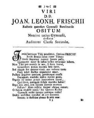 Viri D.D. Joan. Leonh. Frischii Rectoris quondam Gymnasii Berolinensis Obitum Nomine totius Gymnasii, deflent Auditores Classis Secundae