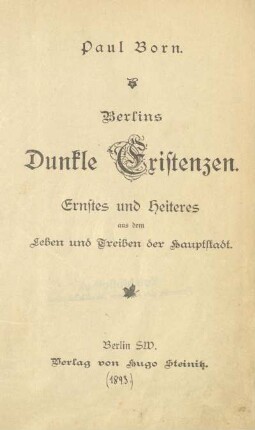 Berlins dunkle Existenzen : Ernstes und Heiteres aus dem Leben und Treiben der Hauptstadt