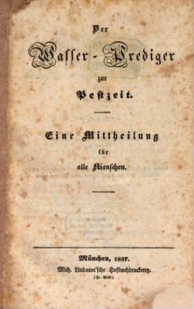 Der Wasser-Prediger zur Pestzeit : Eine Mittheilung für alle Menschen