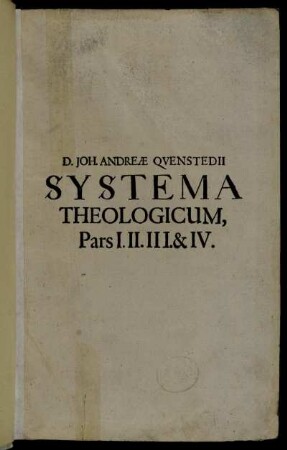1: Theologia Didactico-Polemica, Sive Systema Theologicum, In Duas Sectiones, Didacticam Et Polemicam, Divisum. 1