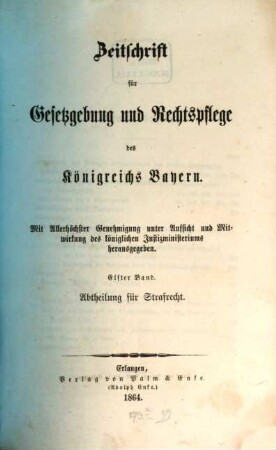 Zeitschrift für Gesetzgebung und Rechtspflege des Königreichs Bayern. Abteilung für Strafrecht. 11. 1864