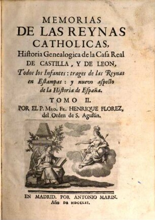 Memorias De Las Reynas Catholicas : Historia Genealogica de la Casa Real De Castilla, Y De Leon, Todos los Infantes .... 2