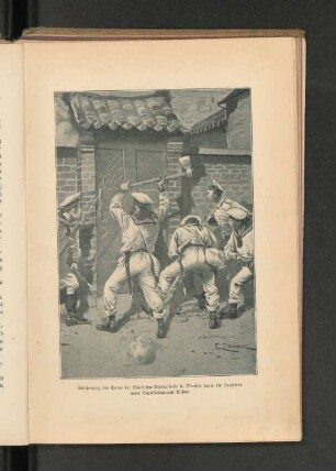 Erstürmung des Tores der Mandschu-Militärschule in Tientsin durch die Deutschen unter Kapitänleutnant Kühne.