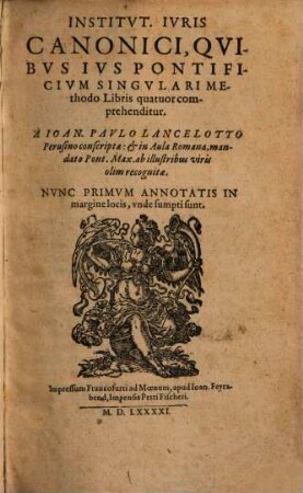Pauli Lancelloti Institutiones iuris canonici : quibus Ius Pontificium singulari methodo libris IV comprehenditur