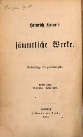 Heinrich Heine's sämmtliche Werke : rechtmäßige Original-Ausgabe, 1. Reisebilder ; 1