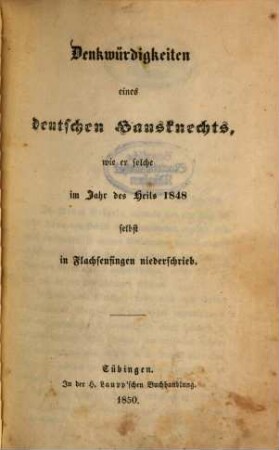 Denkwürdigkeiten eines deutschen Hansknechts, wie er solche im Jahre des Heils 1848 selbst in Flachsenfingen niederschrieb