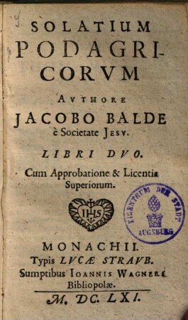 Solatium podagricorum : libri 2, 1. (1661). - 72 S. : Ill.