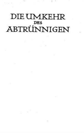 Die Umkehr des Abtrünnigen : Schauspiel in 5 Akten / Arnold Zweig