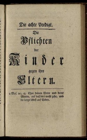 Die achte Predigt. Die Pflichten der Kinder gegen ihre Eltern.