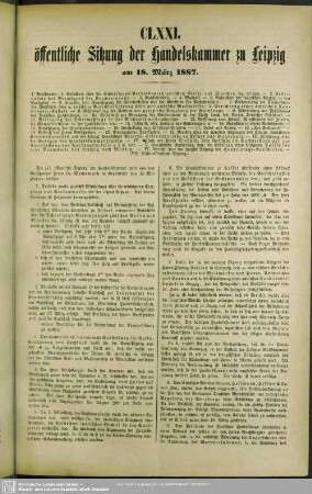CLXXI. öffentliche Sitzung der Handelskammer zu Leipzig am 18. März 1887