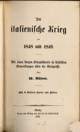 Der italienische Krieg von 1848 und 1849 : mit einer kurzen Kriegstheorie in kritischen Bemerkungen über die Erieignisse ; mit 6 Blättern Karten und Planen
