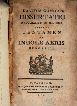 Davidis Gömöry Dissertatio Inauguralis Physico-Medica, Sistens Tentamen De Indole Aeris Hungarici