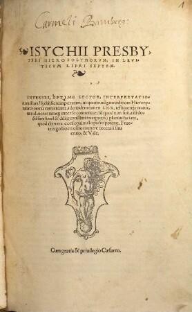 Isychii Presbyteri Hierosolymorvm, In Leviticvm Libri Septem : invenies, optime lector, interpretationem istam Isychii sic temparatam, ut quum uulgatae aeditioni Hieronymianae omnia conueniant, identidem tamen LXX. testimonijs utatur ...