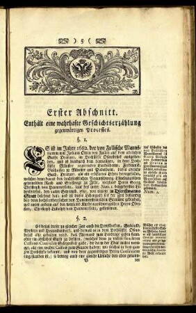 Erster Abschnitt. Enthält eine wahrhafte Geschichtserzählung gegenwärtigen Processes.