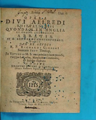 Opera Divi Aelredi Rhievallensis Qvondam In Anglia Ex Ordine Cisterciensi Abbatis Et D. Bernardi Contemporalis