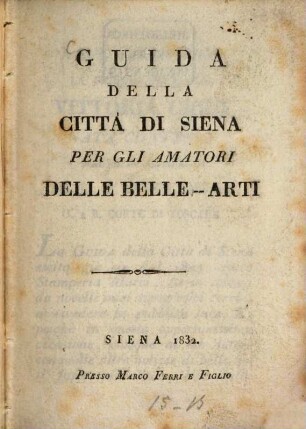 Guida della città di Siena : per gli amatori delle belle arti