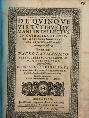 Theses Philosophicae De Qvinqve Virtvtibvs Hvmani Intellectvs